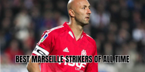 best marseille strikers of all time