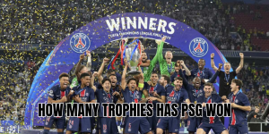 how many trophies has psg won